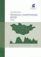 Mongolia : Provincial competitiveness report 2020 :   based on the statistics of 2019