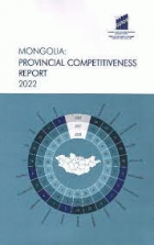 Mongolia : Provincial competitiveness report 2022 :   based on the statistics of 2021