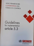 WHO framework convention on tobacco control : Guidelines for implementation article 5.3